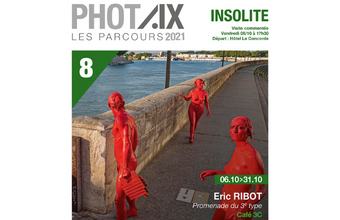 "Promenade de 3e type" Parcours Phot'Aix et vernissage avec Eric Ribot