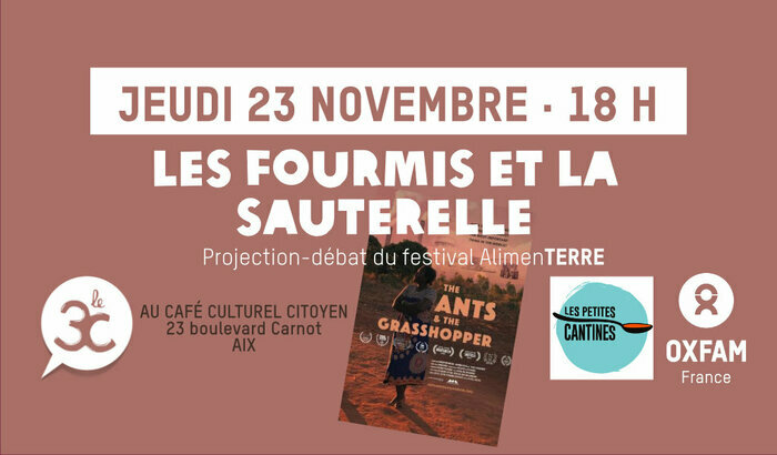 Les jeudis du 3C - Les fourmis et la sauterelle - projection débat du festival AlimenTERRE