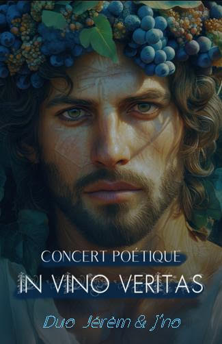 Spectacle poétique et musical IN VINO VERITAS